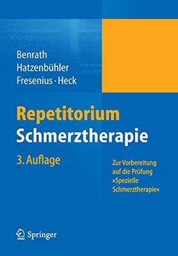 Repetitorium Schmerztherapie: Zur Vorbereitung auf die Prüfung "Spezielle Schmerztherapie"