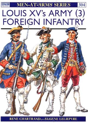 Louis XV's Army (3): Foreign Infantry: Foreign Infantry Vol 3 (Men-at-Arms)