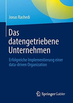 Das datengetriebene Unternehmen: Erfolgreiche Implementierung einer data-driven Organization