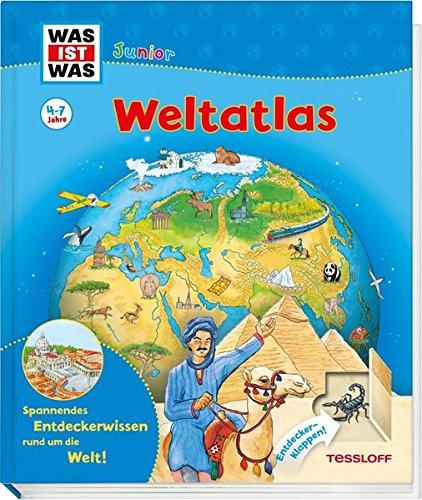 WAS IST WAS Junior Weltatlas für Kinder: Welche Kontinente gibt es? Wo liegt Afrika? Wo liegt der höchste Berg der Welt? (WAS IST WAS Junior Edition)