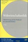 Weltwirtschaftsethik: Globalisierung auf dem Prüfstand der Lebensdienlichkeit