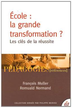 Ecole : la grande transformation ? : les clés de la réussite