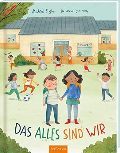 Das alles sind WIR: Bilderbuch, Diversität, Vielfalt & Inklusion, Mobbing, Schule, für Kinder ab 5 Jahre