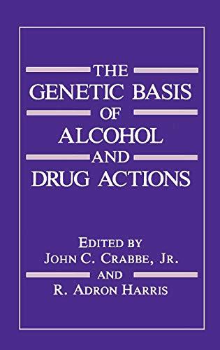 The Genetic Basis of Alcohol and Drug Actions