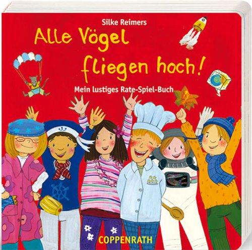 Alle Vögel fliegen hoch! Mein lustiges Rate-Spiel-Buch