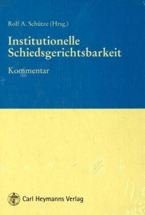 Institutionelle Schiedsgerichtsbarkeit: Kommentar