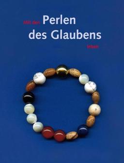 Mit den Perlen des Glaubens leben - ohne Armband