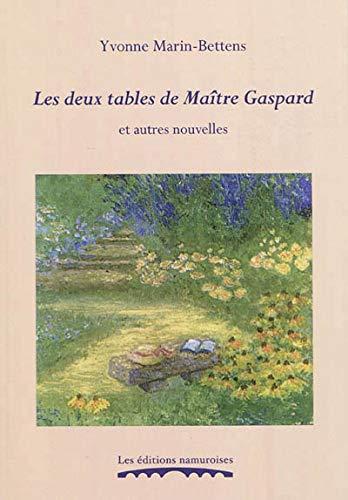 Les deux tables de maître Gaspard : et autres nouvelles