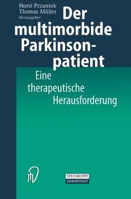 Der Multimorbide Parkinsonpatient: Eine Therapeutische Herausforderung (German Edition)