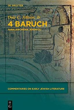 4 Baruch: Paraleipomena Jeremiou (Commentaries on Early Jewish Literature)