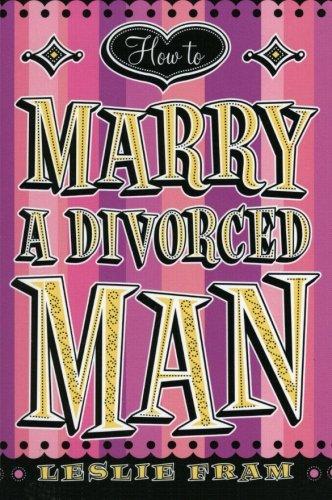 How to Marry a Divorced Man