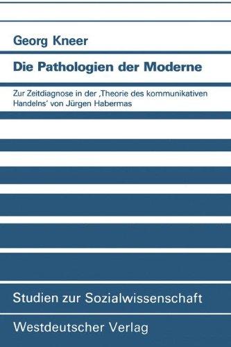 Die Pathologien der Moderne (Studien zur Sozialwissenschaft)