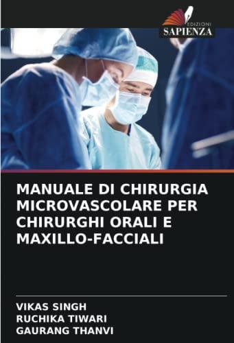 MANUALE DI CHIRURGIA MICROVASCOLARE PER CHIRURGHI ORALI E MAXILLO-FACCIALI: DE