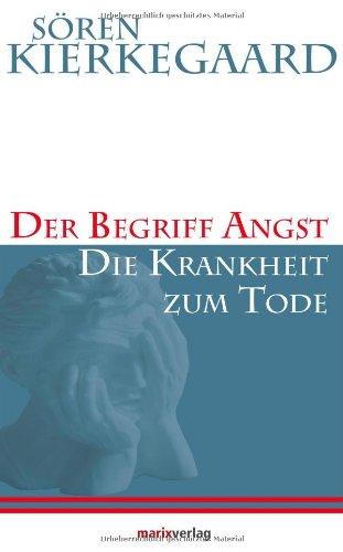 Der Begriff Angst / Die Krankheit zum Tode