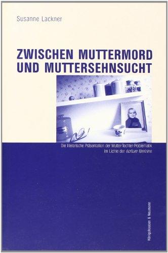 Zwischen Muttermord und Muttersehnsucht