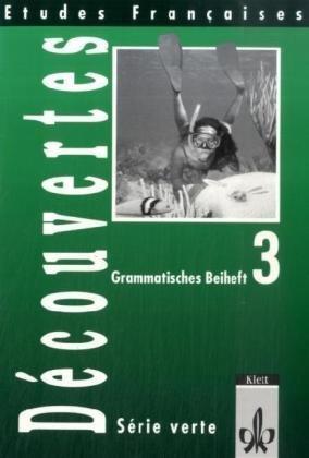 Etudes Francaises, Decouvertes, Serie verte, Grammatisches Beiheft, Bd. 3