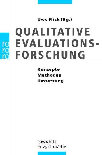 Qualitative Evaluationsforschung: Konzepte - Methoden - Umsetzung: Konzepte - Methoden - Umsetzungen