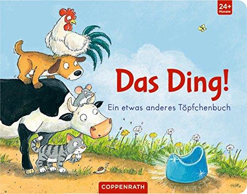 Das Ding!: Ein etwas anderes Töpfchenbuch