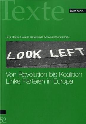 Von Revolution bis Koalition: Linke Parteien in Europa