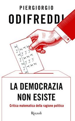 La democrazia non esiste. Critica matematica della ragione politica