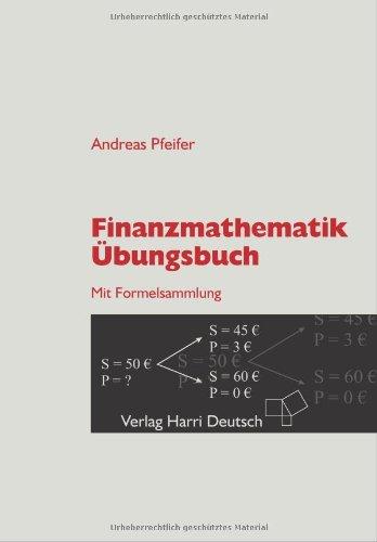 Finanzmathematik - Übungsbuch: Mit Formelsammlung