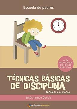 Técnicas básicas de disciplina (Escuela De Padres)