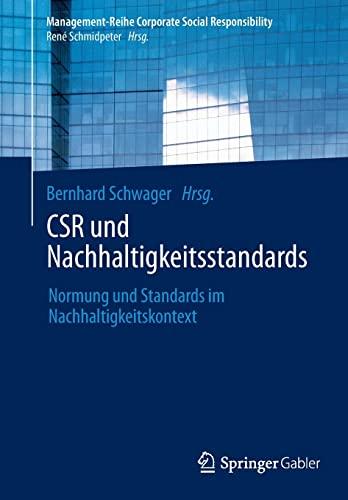 CSR und Nachhaltigkeitsstandards: Normung und Standards im Nachhaltigkeitskontext (Management-Reihe Corporate Social Responsibility)