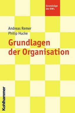 Grundlagen der Organisation (Grundzüge der BWL)