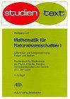 Mathematik für Naturwissenschaftler, Bd.1, Differentialrechnung und Integralrechnung, Folgen und Reihen