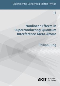 Nonlinear Effects in Superconducting Quantum Interference Meta-Atoms (Experimental Condensed Matter Physics / Karlsruher Institut fuer Technologie, Physikalisches Institut)