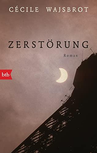 Zerstörung: Roman