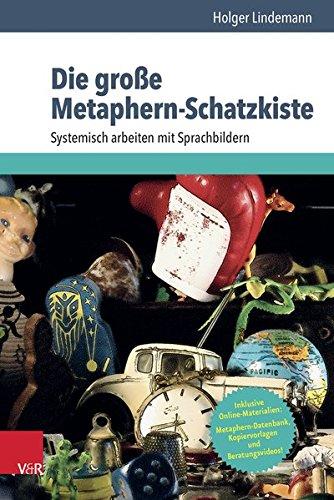 Die große Metaphern-Schatzkiste: Systemisch arbeiten mit Sprachbildern