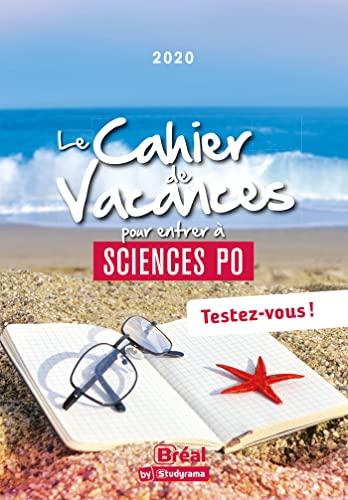 Le cahier de vacances pour entrer à Sciences Po : testez-vous ! : 2021