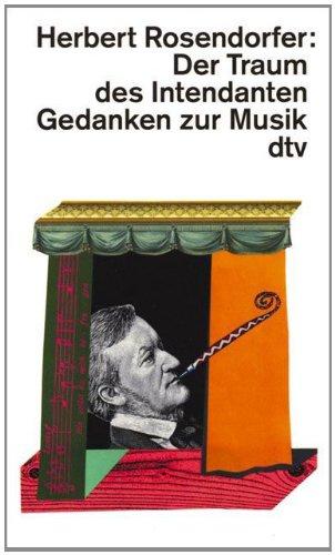 Der Traum des Intendanten: Gedanken zur Musik