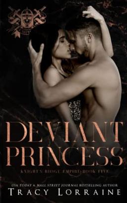 Deviant Princess: A Dark Mafia, High School Bully Romance (Knight's Ridge Empire, Band 5)