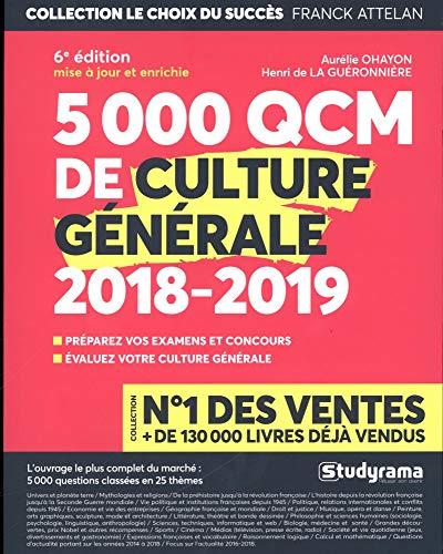 5.000 QCM de culture générale 2018-2019 : préparez vos examens et concours : évaluez votre culture générale