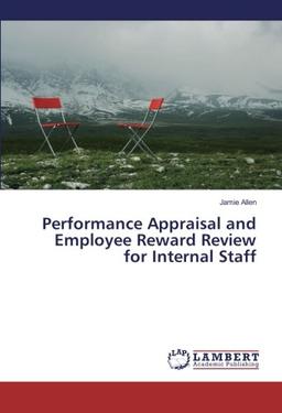 Performance Appraisal and Employee Reward Review for Internal Staff