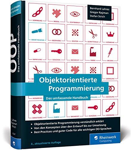 Objektorientierte Programmierung: Das umfassende Handbuch. Prinzipien guter Objektorientierung auf den Punkt erklärt.