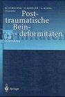 Posttraumatische Beindeformitäten: Analyse und Korrektur