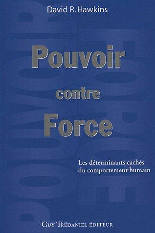 Pouvoir contre la force : les déterminants cachés du comportement humain