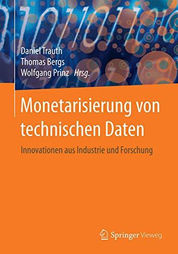 Monetarisierung von technischen Daten: Innovationen aus Industrie und Forschung