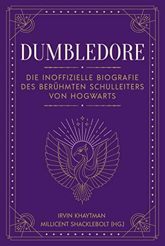 Dumbledore: Die inoffizielle Biografie des berühmten Schulleiters von Hogwarts. Das perfekte Geschenk für alle Fans der Harry Potter Bücher