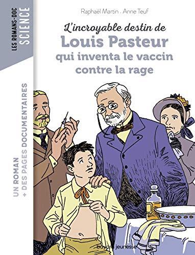 L'incroyable destin de Louis Pasteur qui inventa le vaccin contre la rage