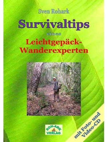 Survivaltips eines Leichtgepäck-Wanderexperten: mit Foto-und Video-CD