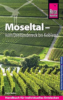 Reise Know-How Reiseführer Moseltal – vom Dreiländereck bis Koblenz