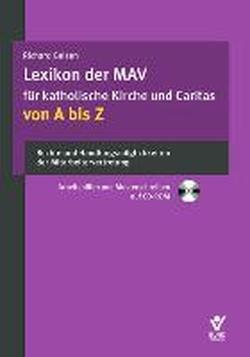 Lexikon der MAV für Katholische Kirche und Caritas von A bis Z: Rechte und Handlungsmöglichkeiten der Mitarbeitervertretung. Musterschreiben u.a. auf ... Musterschreiben auf CD-ROM