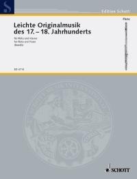 Leichte Originalmusik: des 17.-18. Jahrhunderts. Flöte und Klavier. (Edition Schott)