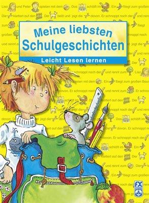 Meine liebsten Schulgeschichten: Leicht lesen lernen