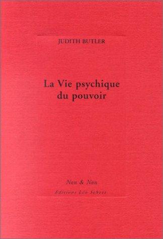 La vie psychique du pouvoir : l'assujettissement en théories