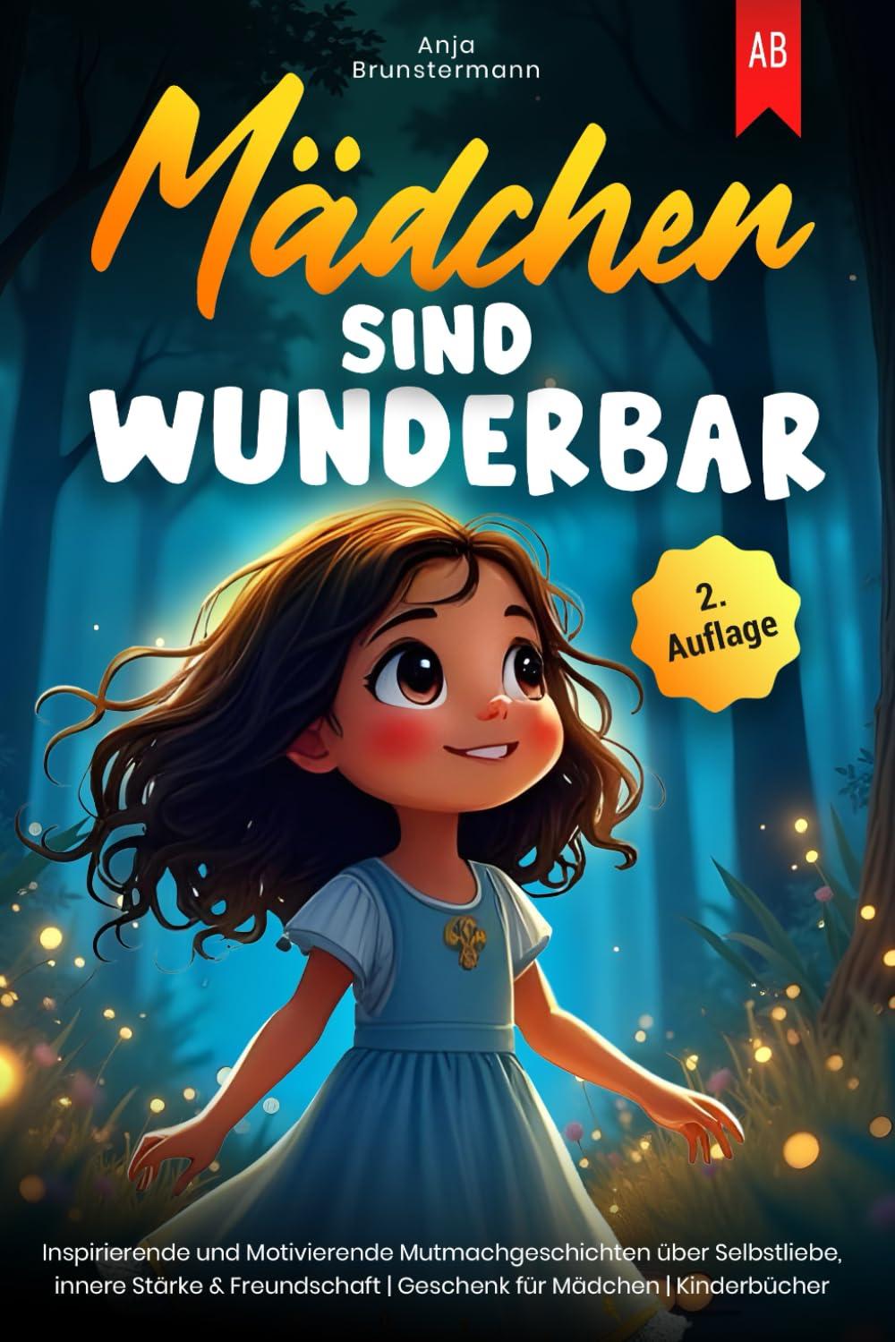 Mädchen sind Wunderbar: Inspirierende und Motivierende Mutmachgeschichten über Selbstliebe, innere Stärke & Freundschaft | Geschenk für Mädchen | Kinderbücher